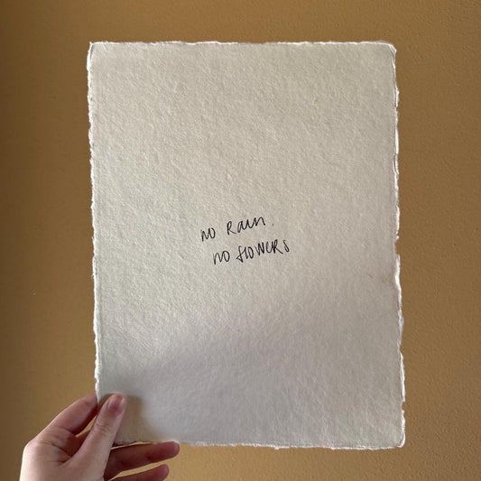 Unframed No Rain, No Flowers wall art print on white handmade paper