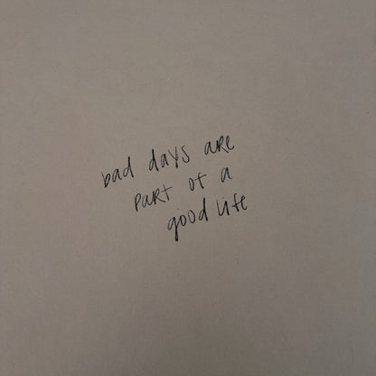 bad days are part of a good life
