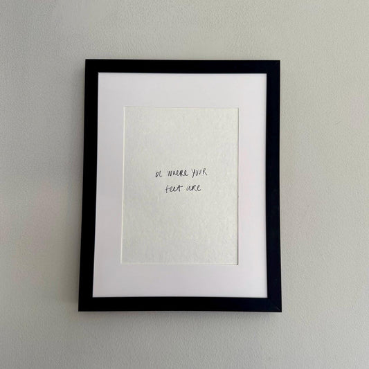 be where your feet are wall art print