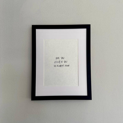 Framed Love You Proud of You Wall Art Print on white handmade paper