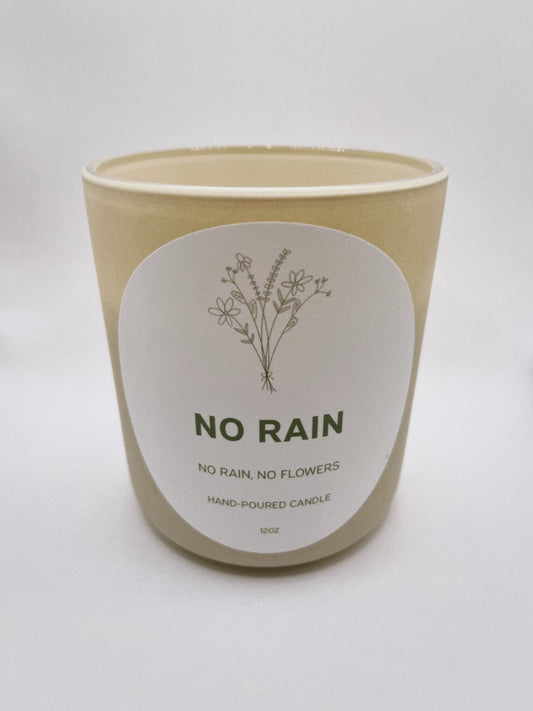 no rain, no flowers candle