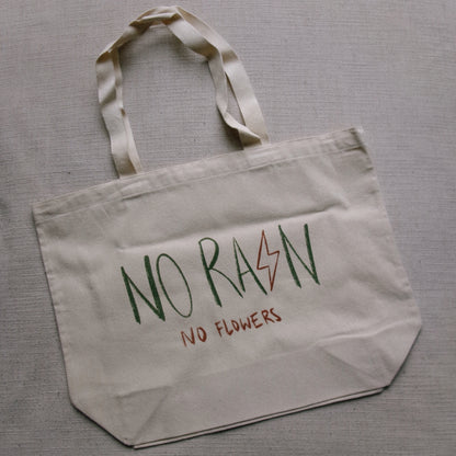no rain, no flowers tote bag